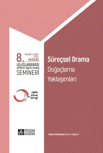 8. Uluslararası Eğitimde Yaratıcı Drama Semineri Süreçsel Drama Doğaçlama Yaklaşımları