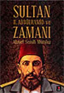 Sultan II. Abdülhamid ve Zamanı