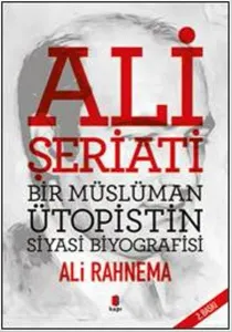 Ali Şeriati Bir Müslüman Ütopistin Siyasi Biyografisi