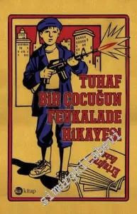 Tuhaf Bir Çocuğun Fevkalade Hikayesi -