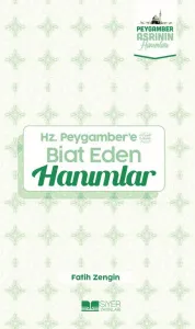 Hz Peygambere Biat Eden Hanımlar;Peygamber Asrının Hanımları 7