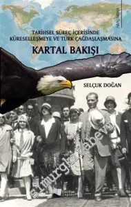 Tarihsel Süreç İçerisinde Küreselleşmeye ve Türk Çağdaşlaşmasına Kartal Bakışı -