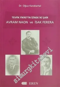 Tevfik Fikret'in İzinde İki Şair Avram Naon ve İsak Ferera -         2006