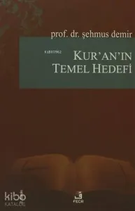 Kur'an'ın Temel Hedefi