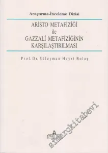 Aristo Metafiziği ile Gazzali Metafiziğinin Karşılaştırılması -         1993