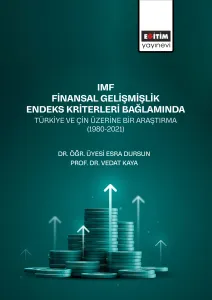 Imf Finansal Gelişmişlik Endeks Kriterleri Bağlamında Türkiye Ve Çin Üzerine Bir Araştırma (1980-2021)