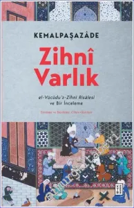 Zihni Varlık : el-Vücudu'z- Zihni Risalesi ve Bir İnceleme -