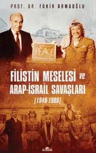 Filistin Meselesi ve Arap İsrail Savaşları 1948-1988 (Ciltli)