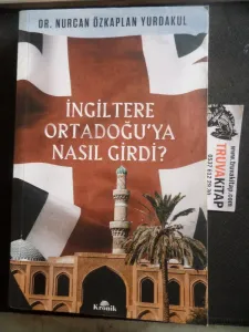 İngiltere Ortadoğu'ya Nasıl Girdi ?