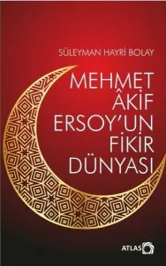Mehmet Akif Ersoy'un Fikir Dünyası