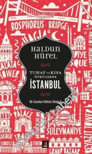 Tuhaf ve Kısa Öykülerde İstanbul - Bir İstanbul Kültürü Kitabı 8 -        2018