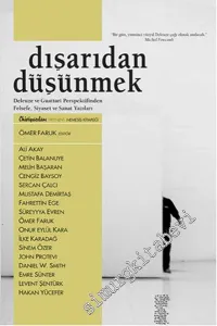 Dışarıdan Düşünmek: Deleuze ve Guattari Perspektifinden Felsefe, Siyaset ve Sanat Yazıları -
