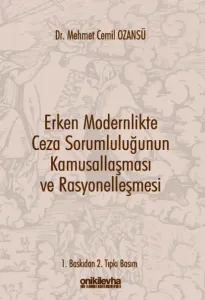 Erken Modernlikte Ceza Sorumluluğunun Kamusallaşması ve Rasyonelleşmesi