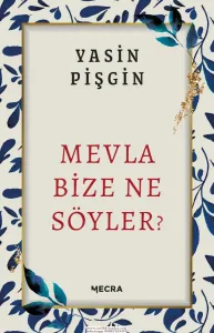 Mevla Bize Ne Söyler?
