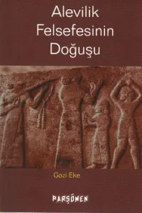 Alevilik Felsefesinin Doğuşu