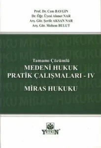 Medeni Hukuk Pratik Çalışmaları - IV Miras Hukuku