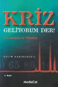 Kriz Geliyorum Der ! Kriz İletişimi ve Yönetimi