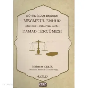 Büyük İslam Hukuku Mecmeül Enhur (Mültekal Ebhurun Şerhi) Damad Tercümesi  4.Cilt