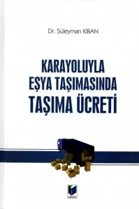 Karayoluyla Eşya Taşımasında Taşıma Ücreti
