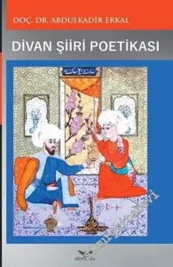 Divan Şiiri Poetikası 17. Yüzyıl -         2018
