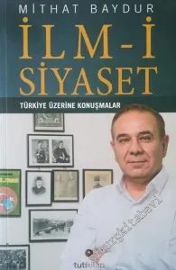 İlm-i Siyaset : Türkiye Üzerine Konuşmalar -        2017