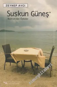 Suskun Güneş: Bodrum'dan Öyküler -        2007
