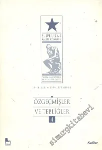 5. Ulusal Kalite Kongresi: “Toplam Kalite Yöntemi ve Siyasette Kalite”4 Cilt TAKIM -