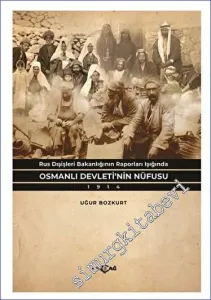 Rus Dışişleri Bakanlığının Raporları Işığında Osmanlı Devleti'nin Nüfusu (1914) -         2023