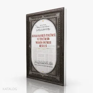 Kur'anı Kerim'in Tercümesi ve Tercümenin  Namazda Okunması Meselesi