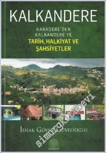 Kalkandere Karadere’den Kalkandere’ye Tarih, Halkiyat Ve Şahsiyetler -