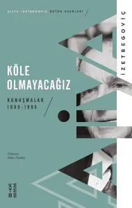 Köle Olmayacağız; Konuşmalar 1990-1995
