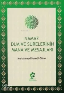 Namaz Dua ve Surelerinin Mana ve Mesajları