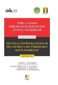 Türk ve Alman Sorumluluk Hukukunda Güncel Gelişmeler Sempozyum Kitabı