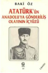 Atatürk'ün Anadolu'ya  Gönderiliş Olayının İç Yüzü