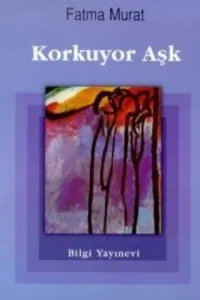 Korkuyor Aşk