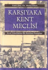 Karşıyaka Kent Meclisi: Kent Yönetimine Bir Katılım Deneyimi -        2004