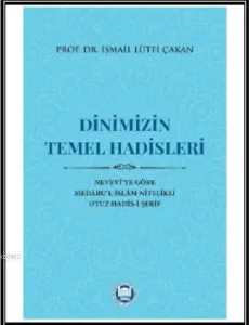 Dinimizin Temel Hadisleri