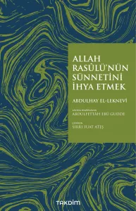 Allah Rasûlü'nün Sünnetini İhya Etmek