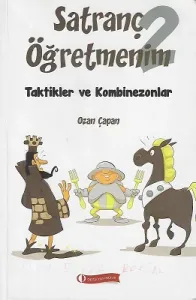Satranç Öğretmenim 2 - Taktikler ve Kombinezonlar