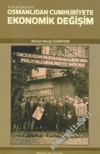 Osmanlıdan Cumhuriyete Ekonomik Değişim : Tarih ve Ekonomisi -