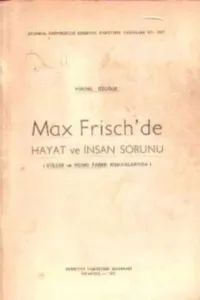 Max Frisch'de Hayat ve İnsan Sorunu