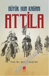 Büyük Hun Kağanı Attila -