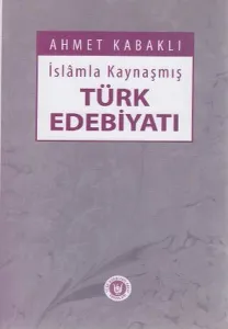 İslâmla Kaynaşmış Türk Edebiyatı