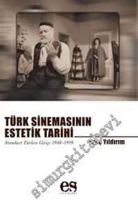 Türk Sinemasının Estetik Tarihi: Standart Türlere Giriş 1948 - 1959 -         2017