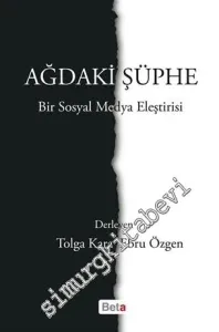 Ağdaki Şüphe: Bir Sosyal Medya Eleştirisi -         2016