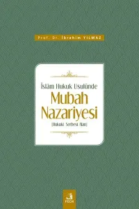 İslâm Hukuk Usulünde Mubah Nazariyesi