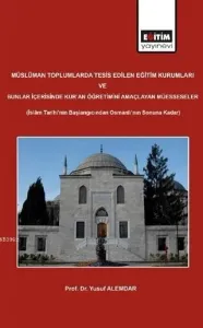 Müslüman Toplumlarda Tesis Edilen Eğitim Kurumları