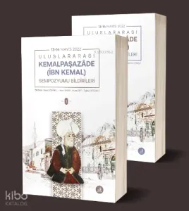 Uluslararası Kemalpaşazade (İbn Kemal) Sempozyumu Bildirileri (2 Cilt)