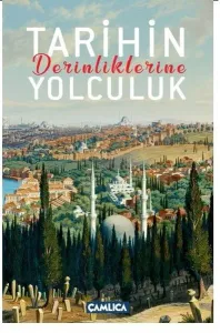 Tarihin Derinliklerine Yolculuk