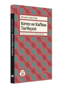 Ahmed Cevdet Paşa Kırım ve Kafkas Tarihçesi;Metin ve Sadeleştirilmiş Metin